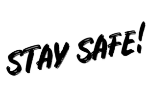 Stay Safe! We are standing with you all the time and will always be there.